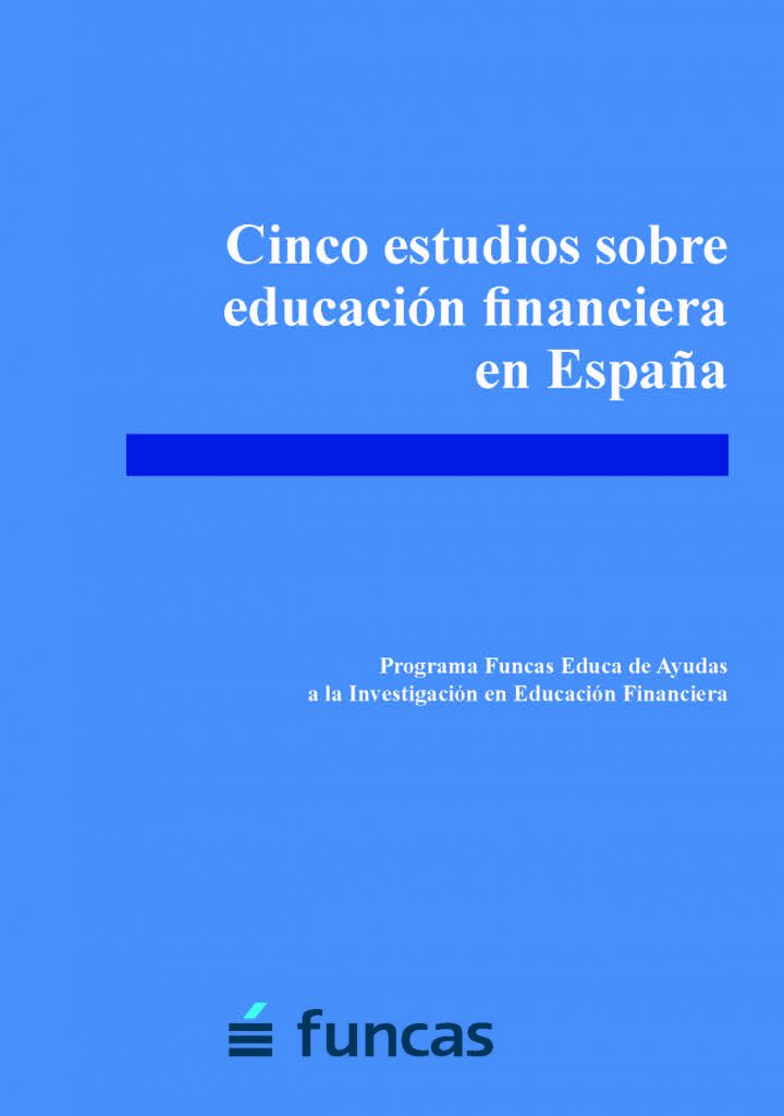 Funcas publica “Cinco estudios sobre educación financiera en España” dentro de su programa Programa de Ayudas a la Investigación en Educación Financiera